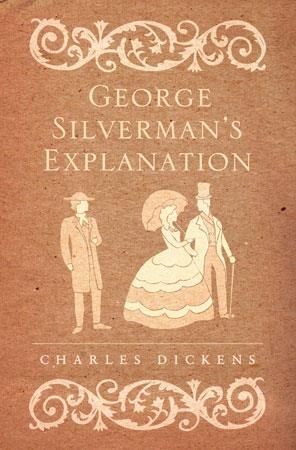 GEORGE SILVERMAN'S EXPLANATION | 9781847494023 | CHARLES DICKENS