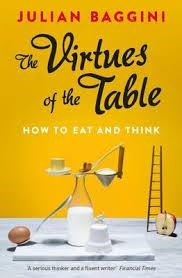 THE VIRTUES OF THE TABLE | 9781847087157 | JULIAN BAGGINI