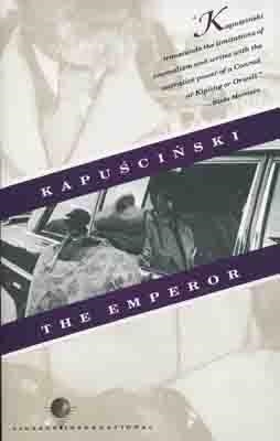 EMPEROR,THE | 9780679722038 | RYSZARD KAPUSCINSKI