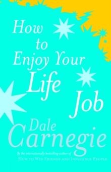HOW TO ENJOY YOUR LIFE AND JOB | 9780749305932 | DALE CARNEGIE