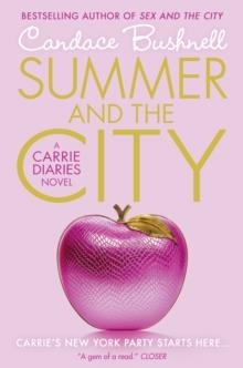 CARRIE DIARIES: SUMMER AND THE CITY | 9780007312092 | BUSHNELL, CANDACE
