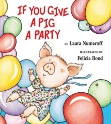 IF YOU GIVE A PIG A PARTY | 9780060283261 | LAURA JOFFE NUMEROFF