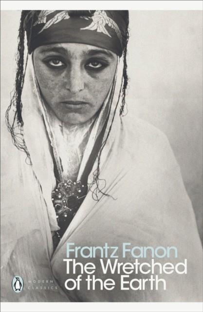 WRETCHED OF THE EARTH, THE | 9780141186542 | FRANTZ FANON