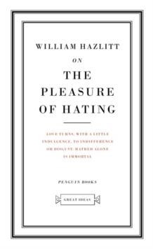 ON THE PLEASURE OF HATING: PENGUIN GREAT IDEAS | 9780141018928 | WILLIAM HAZLITT