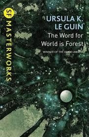 THE WORD OF WORLD IS FOREST | 9781473205789 | URSULA K. LE GUIN