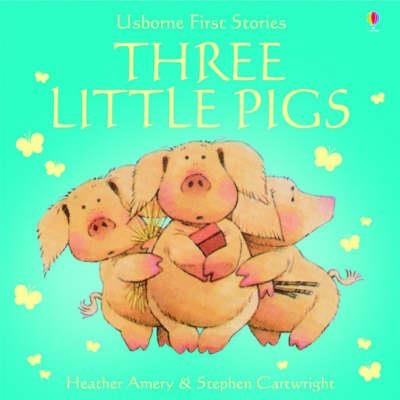 THREE LITTLE PIGS | 9780746058398 | HEATHER AMERY