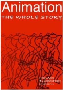 ANIMATION: THE WHOLE STORY | 9781581153019 | HOWARD BECKERMAN