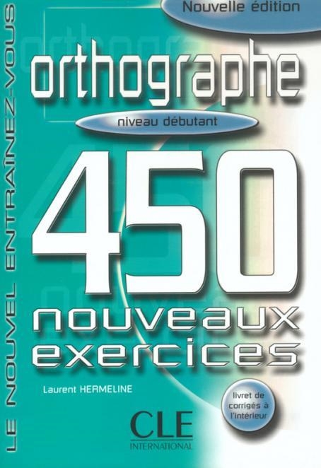 ORTHOGRAPHE 450 NOUVEAUX EXERCICES DEBUTANT | 9782090335934 | EUGÈNE LEROY