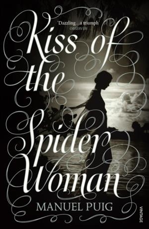 KISS OF THE SPIDER WOMAN | 9780099342007 | MANUEL PUIG