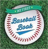 MY FIRST BASEBALL BOOK | 9781454914860 | STERLING CHILDREN'S BOOKS