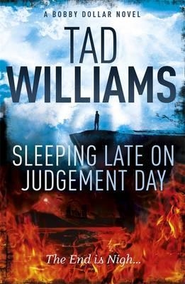 SLEEPING LATE ON JUDGEMENT DAY | 9781444738674 | TAD WILLIAMS