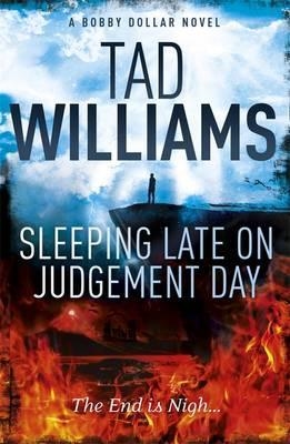 SLEEPING LATE ON JUDGEMENT DAY | 9781444738674 | TAD WILLIAMS