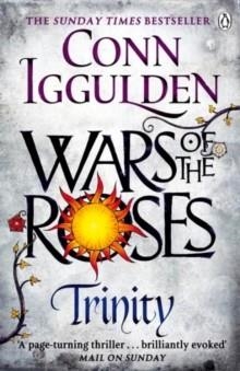 WARS OF THE ROSES: TRINITY | 9780718196394 | CONN IGGULDEN