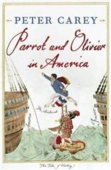 PARROT AND OLIVIER IN AMERICA | 9780571253319 | PETER CAREY