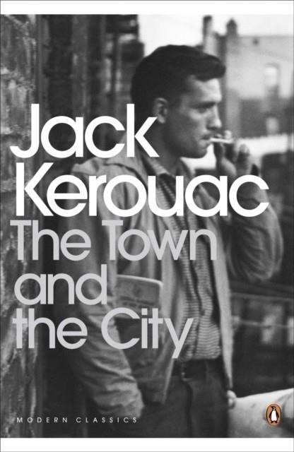 TOWN AND THE CITY, THE | 9780141182230 | JACK KEROUAC