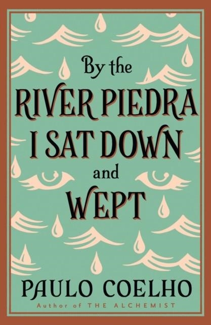 BY THE RIVER PIEDRA I SAT DOWN AND WEPT | 9780722535202 | PAULO COELHO
