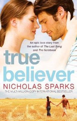 TRUE BELIEVER | 9780751541151 | NICHOLAS SPARKS