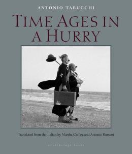 TIME AGES IN A HURRY | 9780914671053 | ANTONIO TABUCCHI