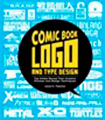 COMIC BOOK LOGO AND TYPE DESIGN | 9780385345422 | JARED K FLETCHER
