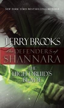 THE HIGH DRUID'S BLADE | 9780345540782 | TERRY BROOKS