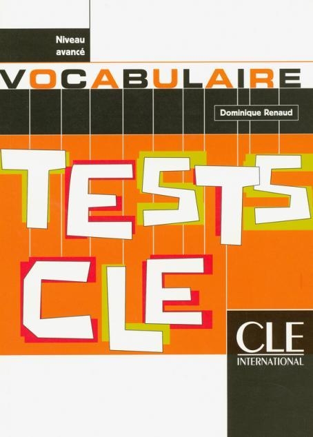 TESTS CLE VOCABULAIRE NIVEAU AVANCE | 9782090336474