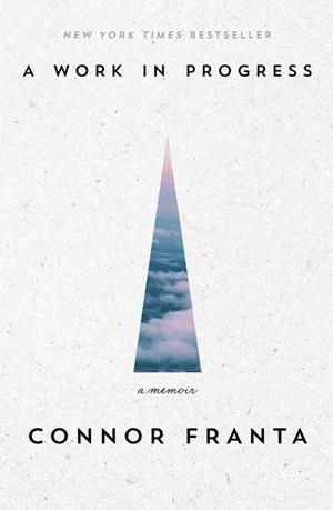 A WORK IN PROGRESS | 9781476791616 | CONNOR FRANTA