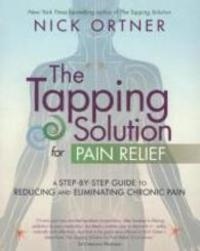 THE TAPPING SOLUTION FOR PAIN RELIEF | 9781781802939 | NICK ORTNER