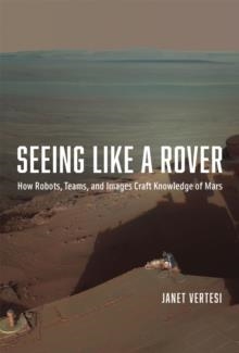 SEEING LIKE A ROVER | 9780226155968 | JANET VERTESI