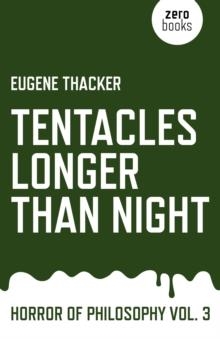 TENTACLES LONGER THAN NIGHT | 9781782798897 | EUGENE THACKER