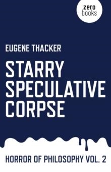STARRY SPECULATIVE CORPSE | 9781782798910 | EUGENE THACKER