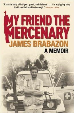 MY FRIEND THE MERCENARY | 9780802145734 | JAMES BRABAZON