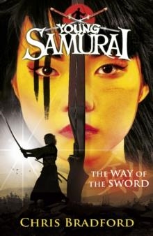 YOUNG SAMURAI: THE WAY OF THE SWORD(2) | 9780141324319 | CHRIS BRADFORD