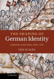 THE SHAPING OF GERMAN IDENTITY | 9780521573337 | LEONARD SCALES