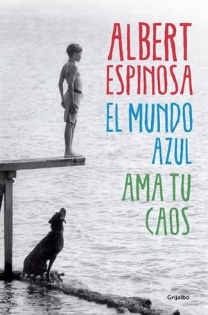 MUNDO AZUL, AMA TU CAOS | 9788425352911 | Albert Espinosa