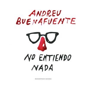 NO ENTIENDO NADA | 9788416195138 | Andreu Buenafuente