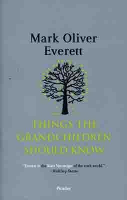 THINGS THE GRANDCHILDREN SHOULD KNOW | 9780312429171 | MARK OLIVER EVERETT