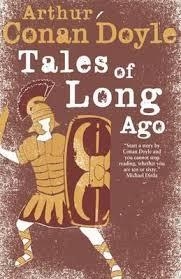 TALES OF LONG AGO | 9781847494108 | ARTHUR CONAN DOYLE