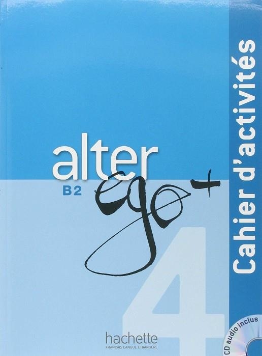 ALTER EGO + 4 (B2) CAHIER+CD AUDIO | 9782014015515