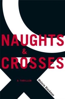 NAUGHTS AND CROSSES | 9781416900160 | MALORIE BLACKMAN