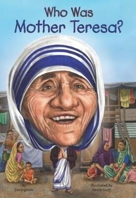 WHO WAS MOTHER TERESA? | 9780448482996 | JIM GIGLIOTTI