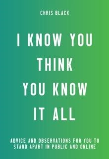 I KNOW YOU THINK | 9781576877357 | CHRIS BLACK