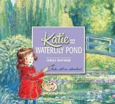 KATIE AND THE WATERLILY POND | 9781408332450 | JAMES MAYHEW
