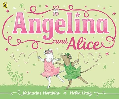 ANGELINA AND ALICE | 9780723295860 | KATHARINE HOLABIRD