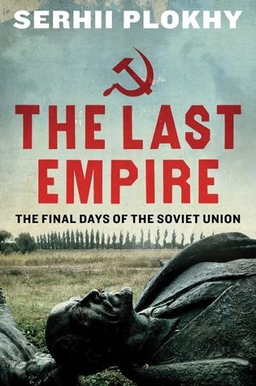 THE LAST EMPIRE | 9781780746463 | SERHII PLOKHY