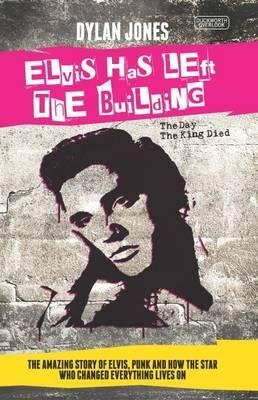 ELVIS HAS LEFT THE BUILDING | 9780715649985 | DYLAN JONES