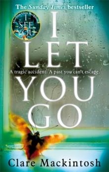 I LET YOU GO | 9780751554151 | CLARE MACKINTOSH