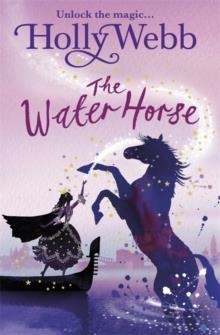THE WATER HORSE | 9781408327623 | HOLLY WEBB