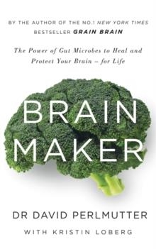 BRAIN MAKER: POWER OF GUT MICROBES TO HEAL | 9781473619357 | DAVID PERLMUTTER
