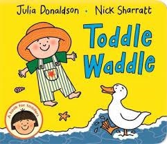 TODDLE WADDLE BOARD BOOK | 9781447287926 | JULIA DONALDSON AND NICK SHARRATT