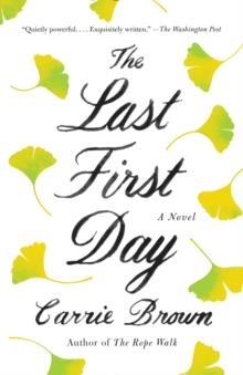 LAST FIRST DAY, THE | 9780345803184 | CARRIE BROWN